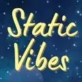 Static Vibes